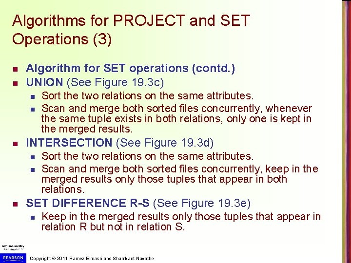 Algorithms for PROJECT and SET Operations (3) n n Algorithm for SET operations (contd.