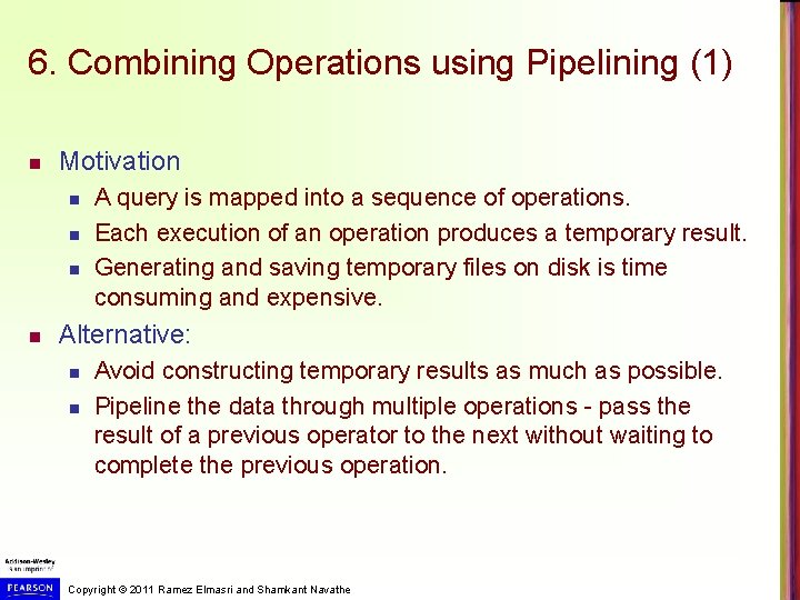 6. Combining Operations using Pipelining (1) n Motivation n n A query is mapped