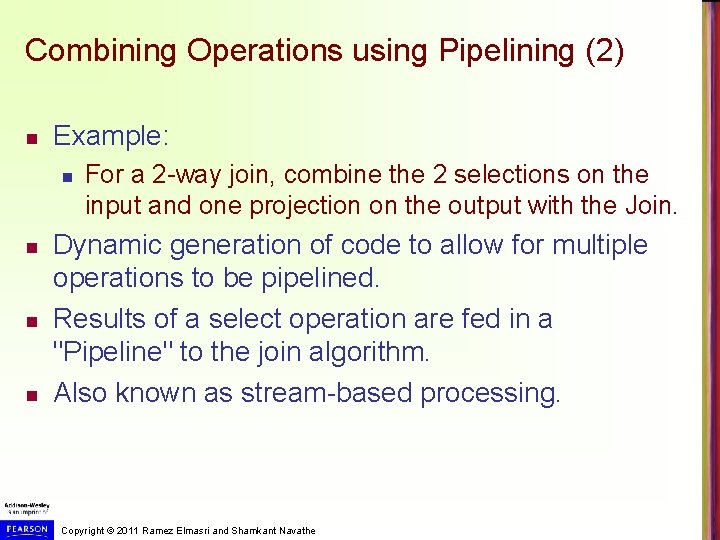 Combining Operations using Pipelining (2) n Example: n n For a 2 -way join,