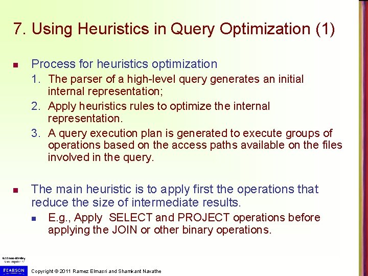 7. Using Heuristics in Query Optimization (1) n Process for heuristics optimization 1. The