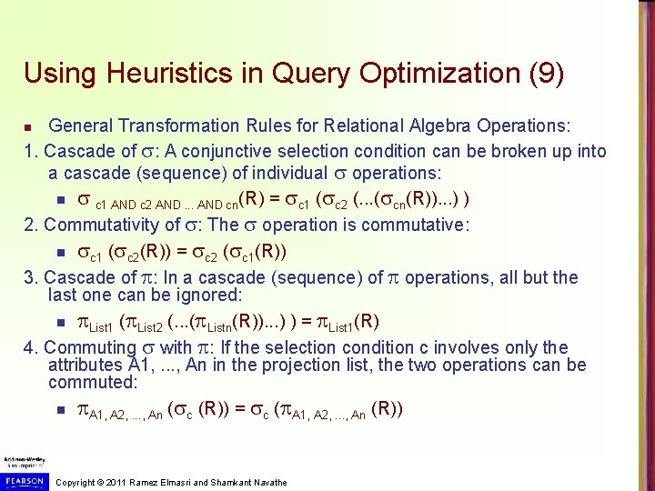 Using Heuristics in Query Optimization (9) General Transformation Rules for Relational Algebra Operations: 1.