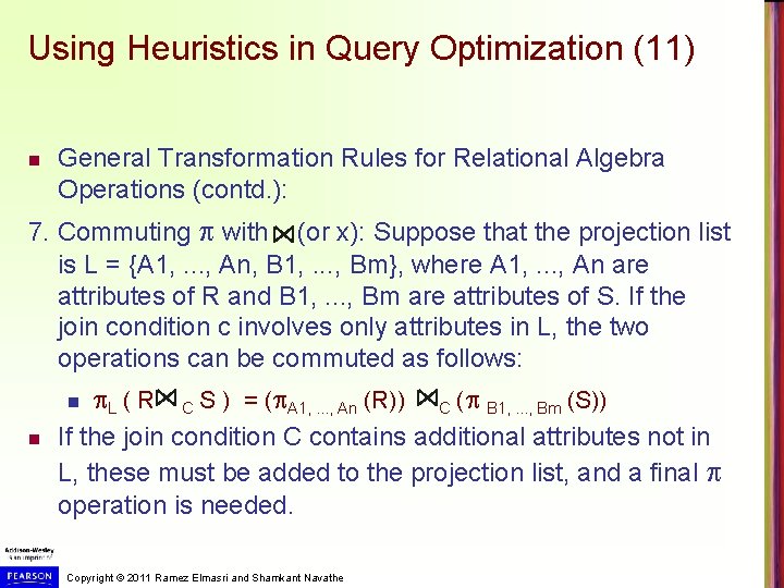 Using Heuristics in Query Optimization (11) n General Transformation Rules for Relational Algebra Operations