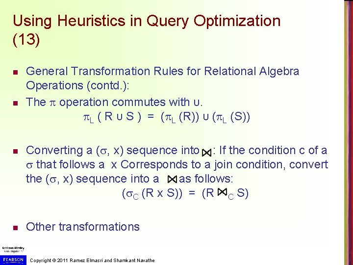 Using Heuristics in Query Optimization (13) n n General Transformation Rules for Relational Algebra