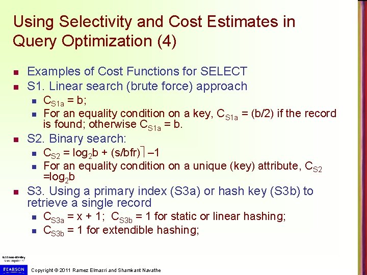 Using Selectivity and Cost Estimates in Query Optimization (4) n n Examples of Cost