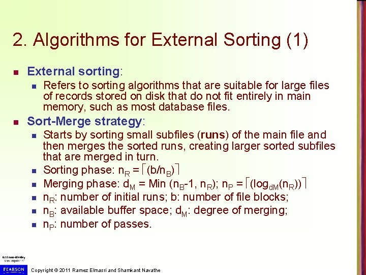 2. Algorithms for External Sorting (1) n External sorting: n n Refers to sorting