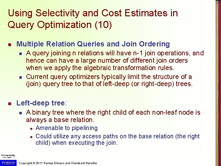 Using Selectivity and Cost Estimates in Query Optimization (10) n Multiple Relation Queries and