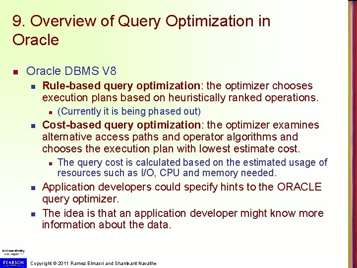 9. Overview of Query Optimization in Oracle DBMS V 8 n Rule-based query optimization: