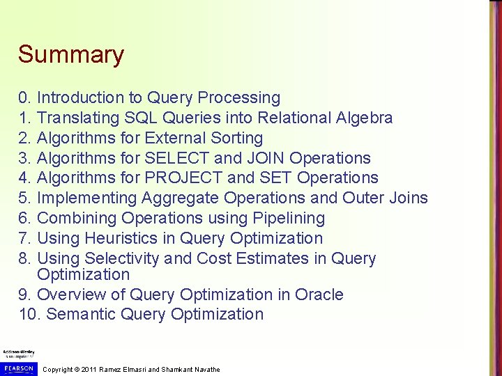 Summary 0. Introduction to Query Processing 1. Translating SQL Queries into Relational Algebra 2.