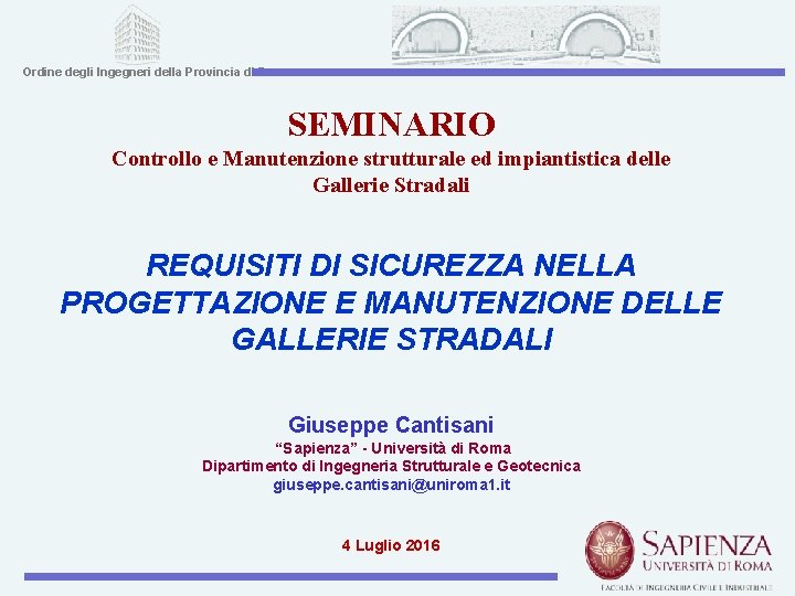 Controllo e Manutenzione strutturale ed impiantistica delle Gallerie Stradali REQUISITI DI SICUREZZA NELLA PROGETTAZIONE