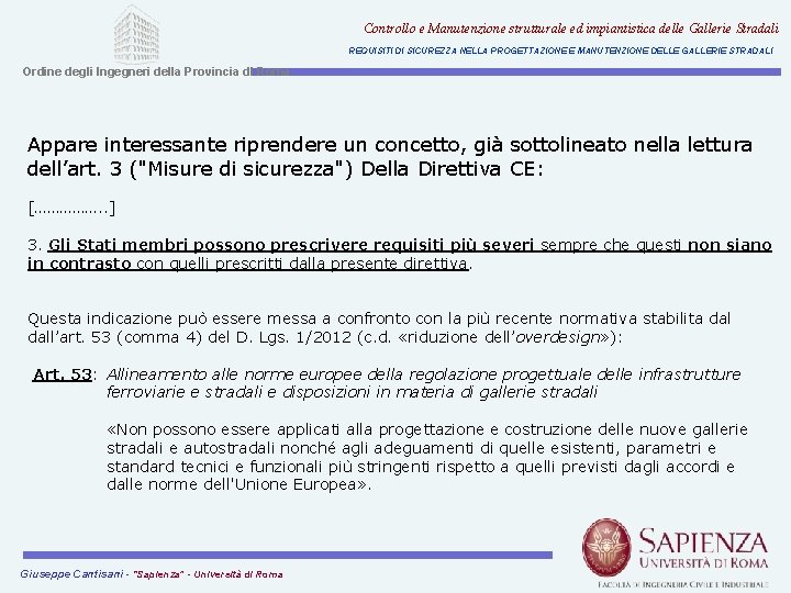 Controllo e Manutenzione strutturale ed impiantistica delle Gallerie Stradali REQUISITI DI SICUREZZA NELLA PROGETTAZIONE