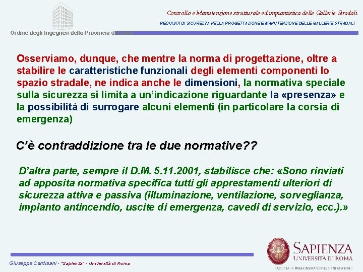 Controllo e Manutenzione strutturale ed impiantistica delle Gallerie Stradali REQUISITI DI SICUREZZA NELLA PROGETTAZIONE