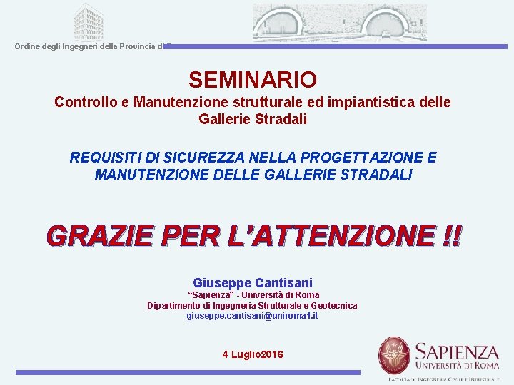 Controllo e Manutenzione strutturale ed impiantistica delle Gallerie Stradali REQUISITI DI SICUREZZA NELLA PROGETTAZIONE