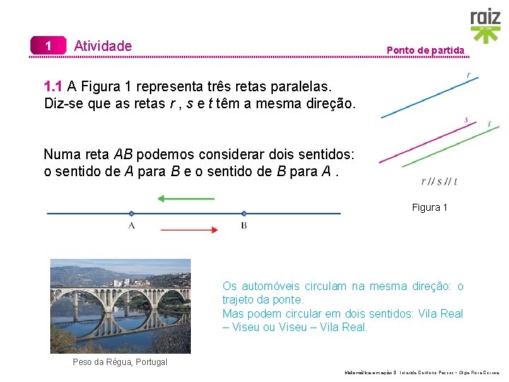 1 Atividade Ponto de partida 1. 1 A Figura 1 representa três retas paralelas.