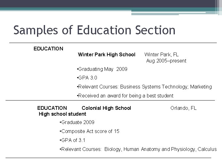 Samples of Education Section EDUCATION Winter Park High School Winter Park, FL Aug 2005–present