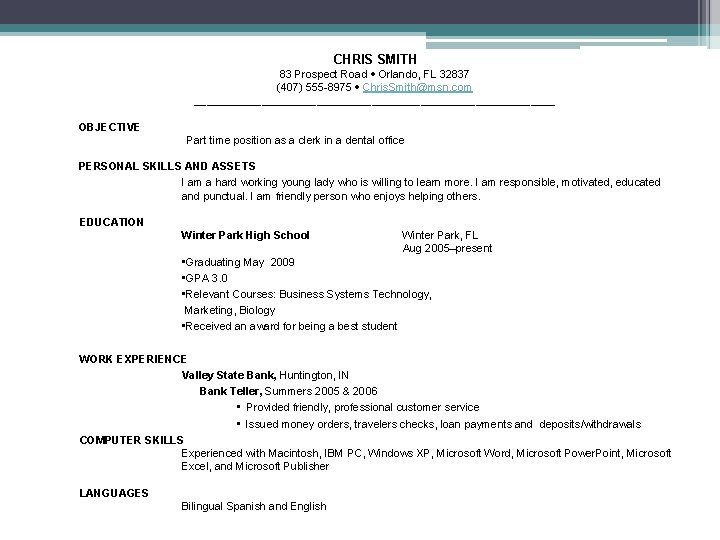 CHRIS SMITH 83 Prospect Road Orlando, FL 32837 (407) 555 -8975 Chris. Smith@msn. com