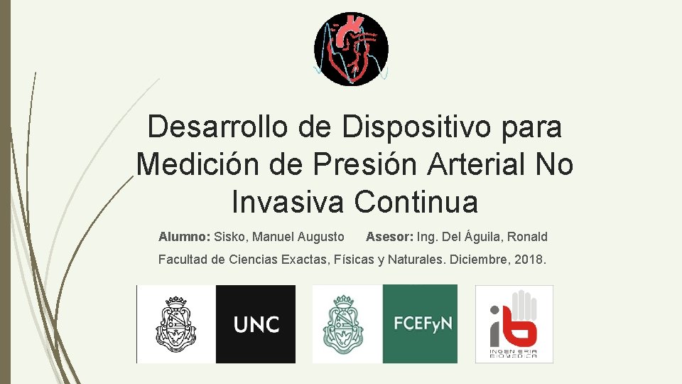 Desarrollo de Dispositivo para Medición de Presión Arterial No Invasiva Continua Alumno: Sisko, Manuel