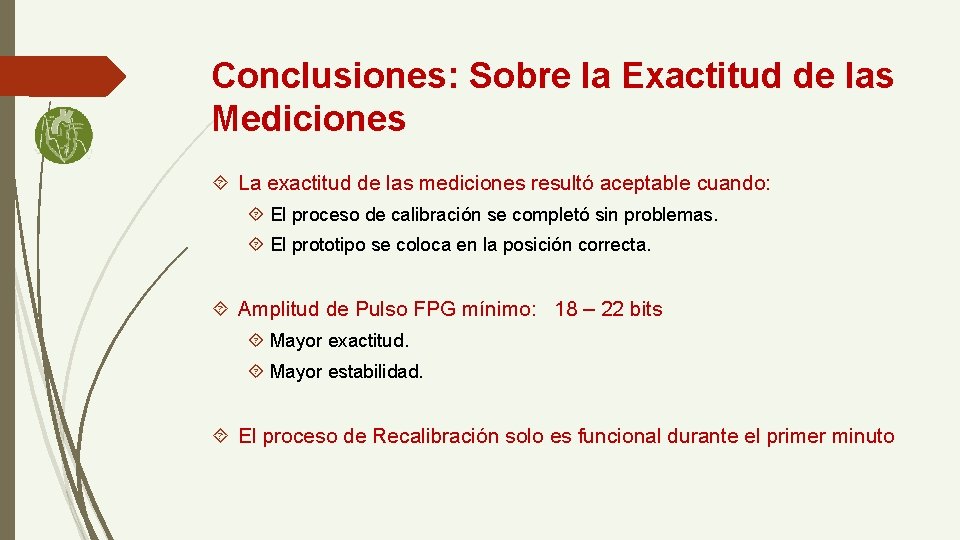 Conclusiones: Sobre la Exactitud de las Mediciones La exactitud de las mediciones resultó aceptable