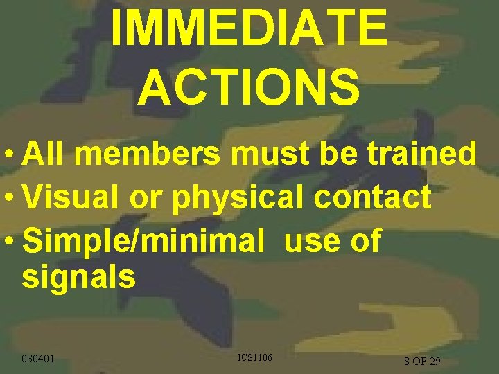 IMMEDIATE ACTIONS • All members must be trained • Visual or physical contact •