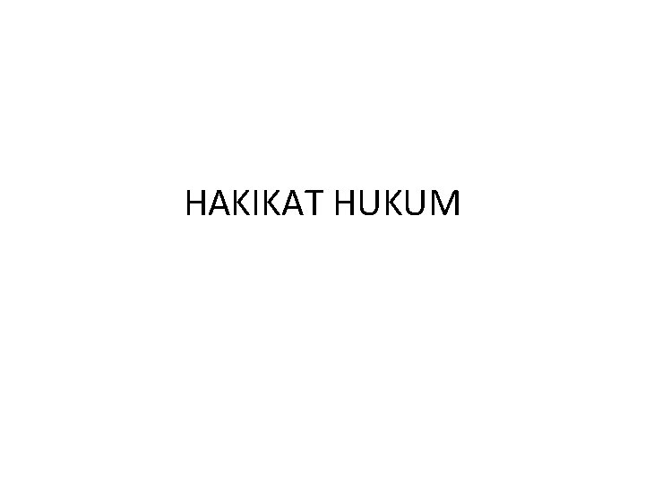 HAKIKAT HUKUM 