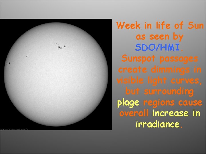 Week in life of Sun as seen by SDO/HMI. Sunspot passages create dimmings in