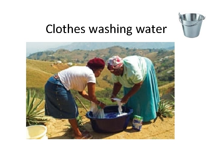 Clothes washing water 