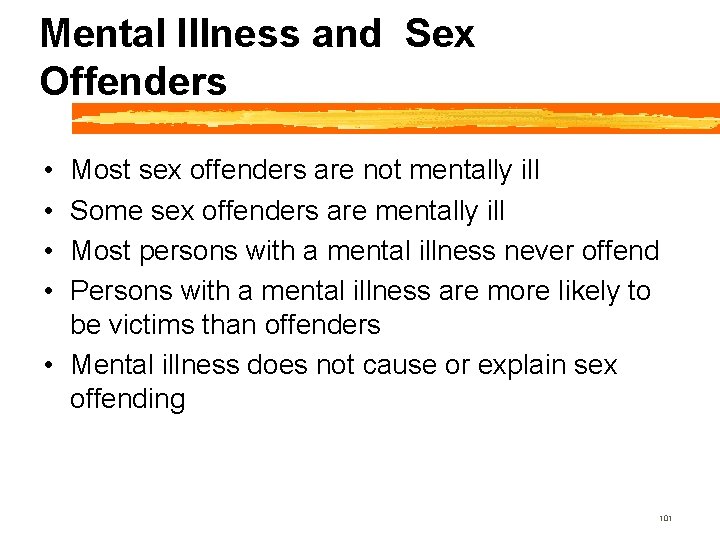 Mental Illness and Sex Offenders • • Most sex offenders are not mentally ill