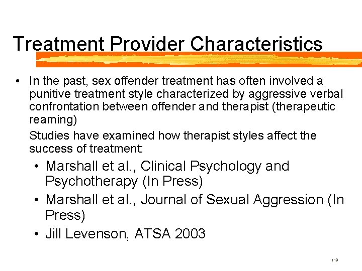 Treatment Provider Characteristics • In the past, sex offender treatment has often involved a