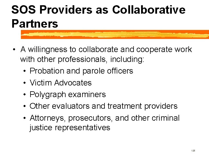 SOS Providers as Collaborative Partners • A willingness to collaborate and cooperate work with