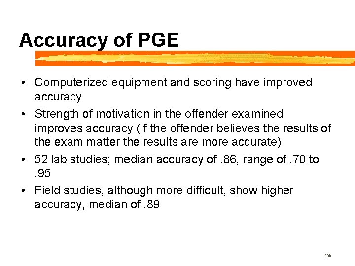 Accuracy of PGE • Computerized equipment and scoring have improved accuracy • Strength of