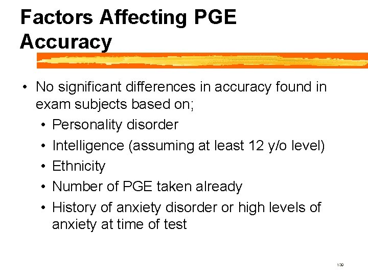 Factors Affecting PGE Accuracy • No significant differences in accuracy found in exam subjects