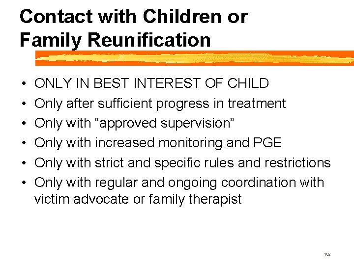 Contact with Children or Family Reunification • • • ONLY IN BEST INTEREST OF