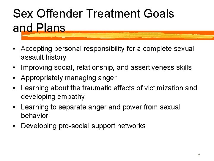 Sex Offender Treatment Goals and Plans • Accepting personal responsibility for a complete sexual