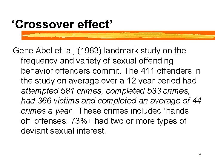 ‘Crossover effect’ Gene Abel et. al, (1983) landmark study on the frequency and variety