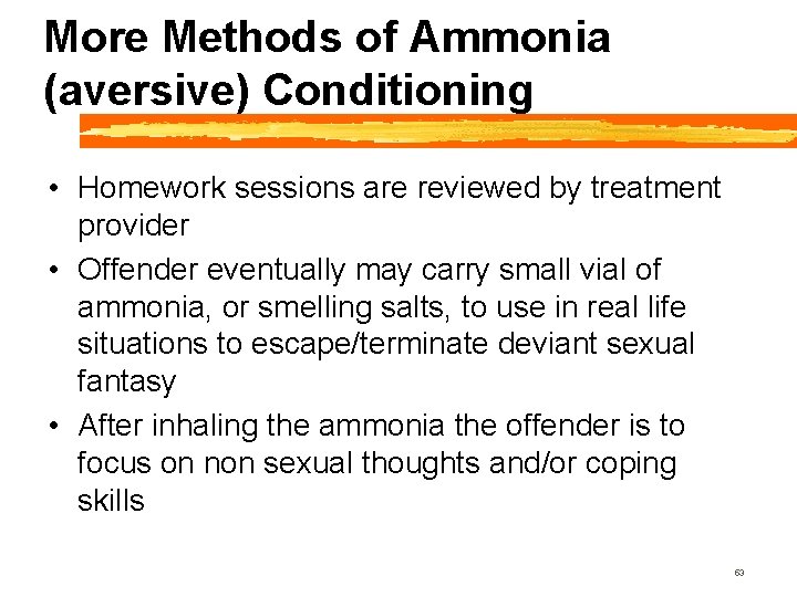 More Methods of Ammonia (aversive) Conditioning • Homework sessions are reviewed by treatment provider