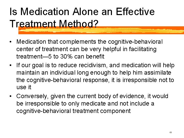 Is Medication Alone an Effective Treatment Method? • Medication that complements the cognitive-behavioral center