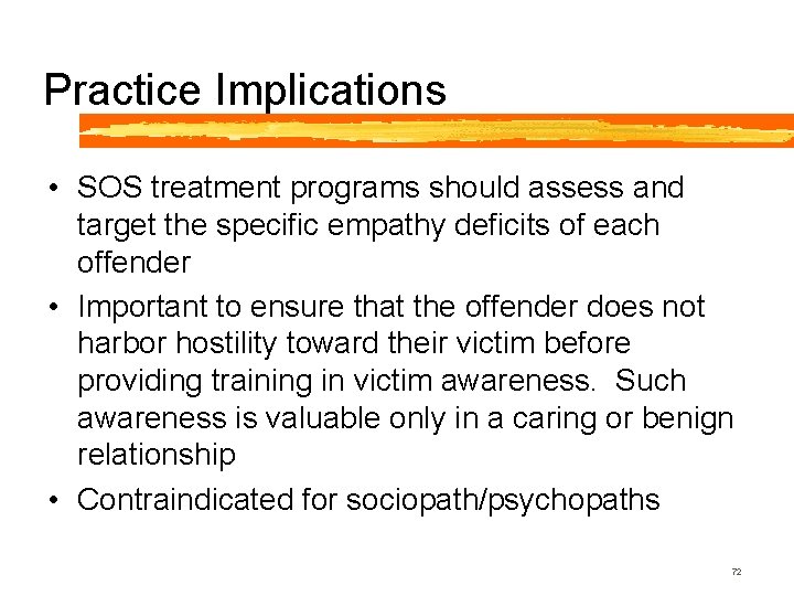 Practice Implications • SOS treatment programs should assess and target the specific empathy deficits