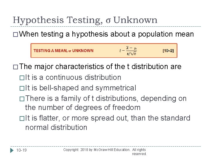  � When testing a hypothesis about a population mean � The major characteristics