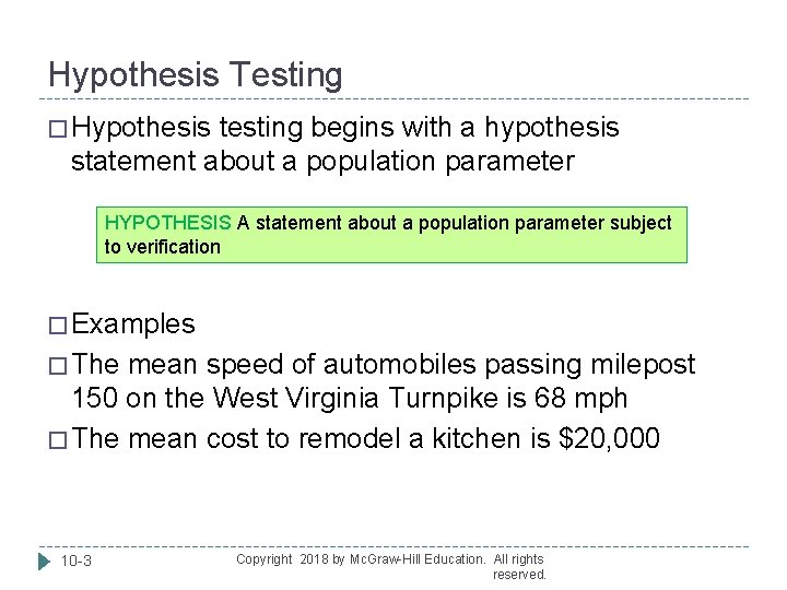 Hypothesis Testing � Hypothesis testing begins with a hypothesis statement about a population parameter