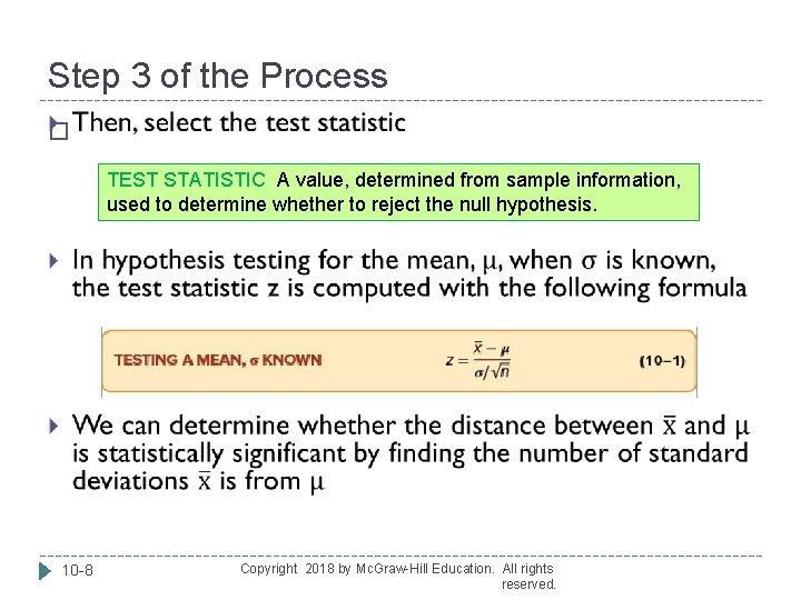 Step 3 of the Process � TEST STATISTIC A value, determined from sample information,