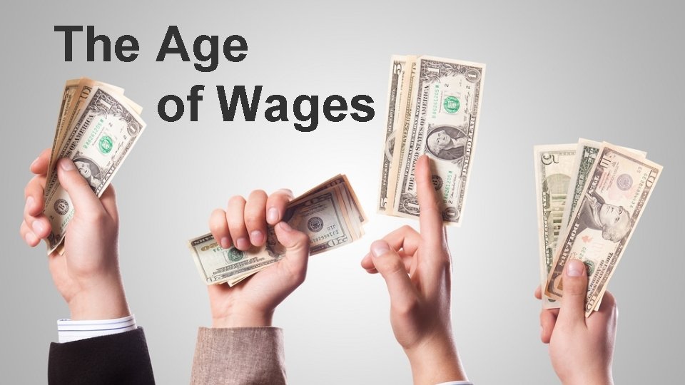 The Age of Wages 