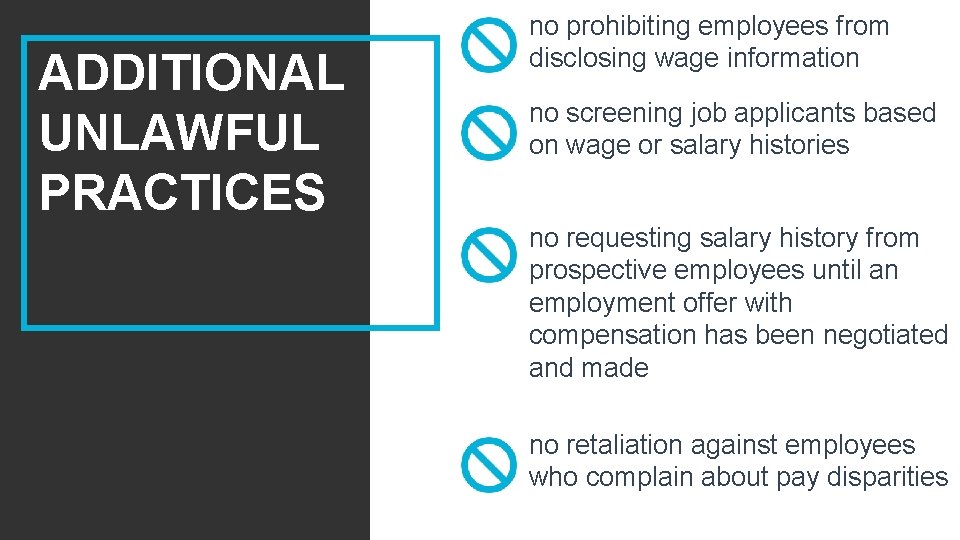 ADDITIONAL UNLAWFUL PRACTICES no prohibiting employees from disclosing wage information no screening job applicants