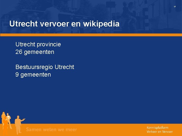 17 Utrecht vervoer en wikipedia Utrecht provincie 26 gemeenten Bestuursregio Utrecht 9 gemeenten 