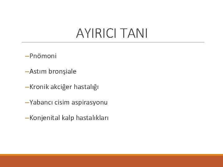 AYIRICI TANI – Pnömoni – Astım bronşiale – Kronik akciğer hastalığı – Yabancı cisim