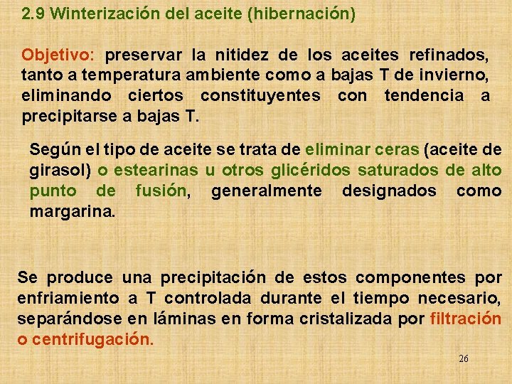 2. 9 Winterización del aceite (hibernación) Objetivo: preservar la nitidez de los aceites refinados,