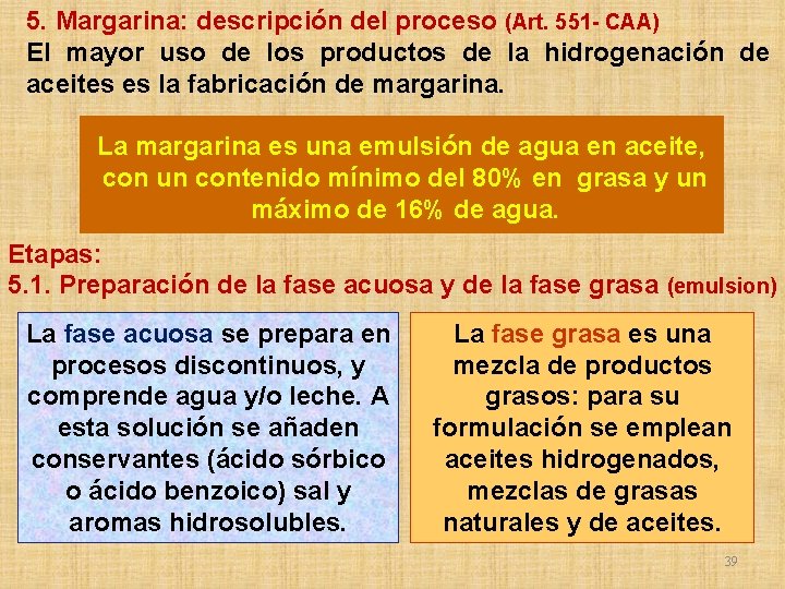 5. Margarina: descripción del proceso (Art. 551 - CAA) El mayor uso de los