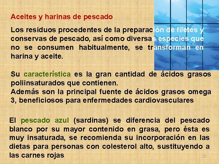 Aceites y harinas de pescado Los residuos procedentes de la preparación de filetes y