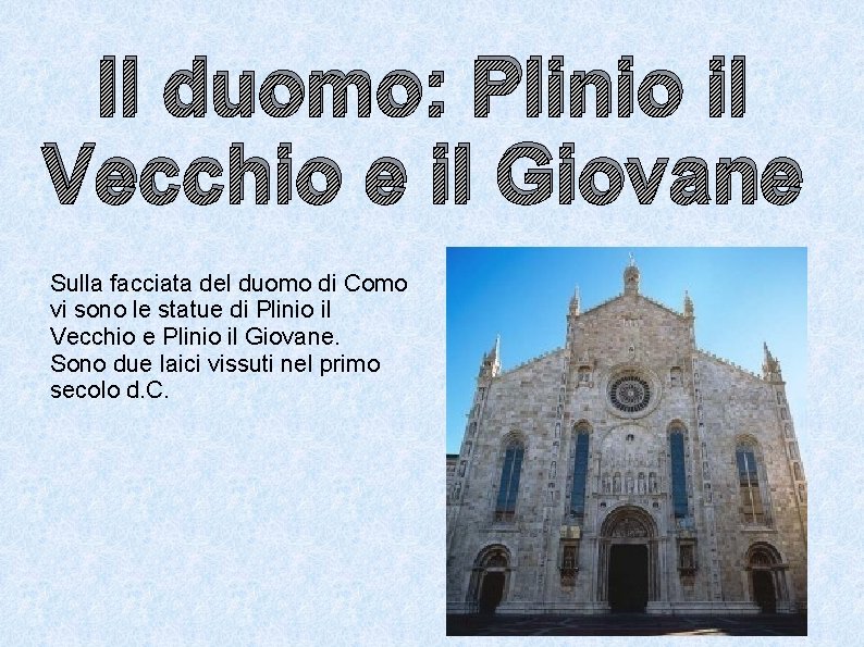 Il duomo: Plinio il Vecchio e il Giovane Sulla facciata del duomo di Como