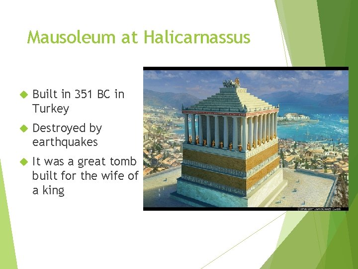 Mausoleum at Halicarnassus Built in 351 BC in Turkey Destroyed by earthquakes It was Mausoleum at Halicarnassus Built in 351 BC in Turkey Destroyed by earthquakes It was