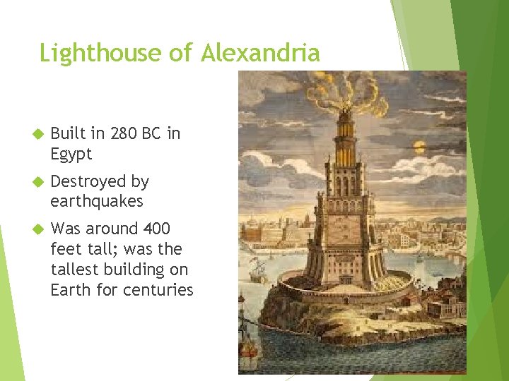Lighthouse of Alexandria Built in 280 BC in Egypt Destroyed by earthquakes Was around Lighthouse of Alexandria Built in 280 BC in Egypt Destroyed by earthquakes Was around