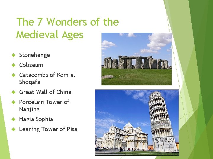 The 7 Wonders of the Medieval Ages Stonehenge Coliseum Catacombs of Kom el Shoqafa The 7 Wonders of the Medieval Ages Stonehenge Coliseum Catacombs of Kom el Shoqafa